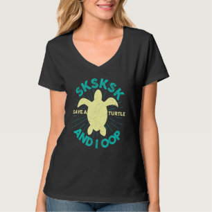 Und ich Oop Rettete die Schildkröten SKSK Girl Spa T-Shirt