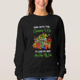 Und in den Garten gehe ich, um meine Gedanken zu v Sweatshirt