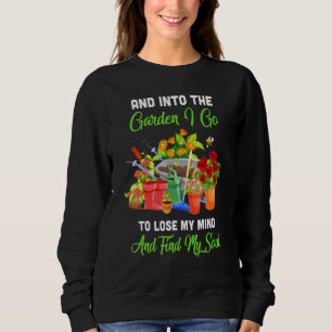 Und in den Garten gehe ich, um meine Gedanken zu v Sweatshirt