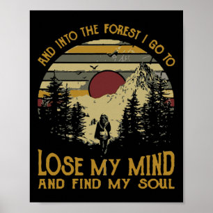 Und in den Wald gehe ich, um meinen Verstand beim  Poster