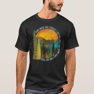 Und in den Wald gehe ich, um meinen Verstand beim T-Shirt