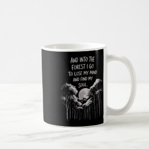 Und in den Wald gehe ich, um meinen Verstand zu ve Kaffeetasse