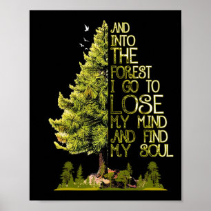 Und in den Wald gehe ich, um meinen Verstand zu ve Poster