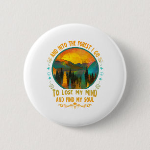 Und in den Wald gehe ich - Wandern Camping Berg Button