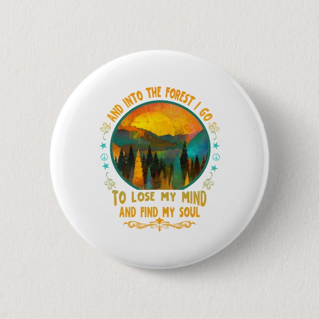 Und in den Wald gehe ich - Wandern Camping Berg Button (Vorderseite)