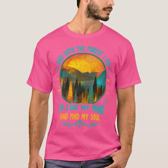 Und in den Wald gehe ich wandern Camping Sommerfer T-Shirt (Vorderseite)