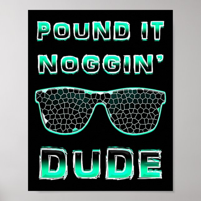 Und It Noggin Perfect Dude Shirts For Boys Men Dud Poster (Vorne)