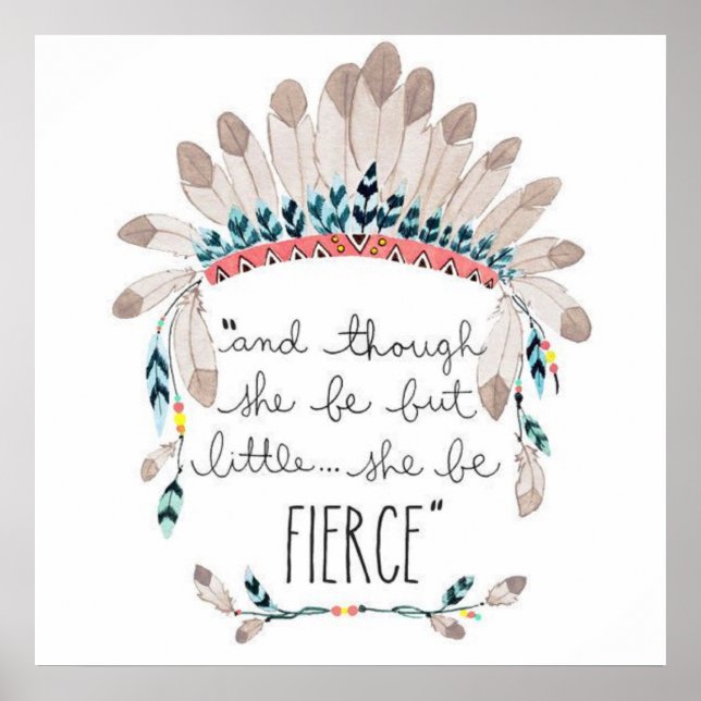 "Und obwohl sie nur wenig ist, ist sie FIERCE." Poster (Vorne)