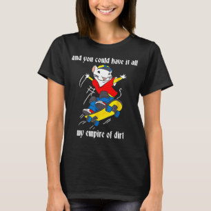 Und Sie könnten alles mein Reich der Schmutz, Nied T-Shirt