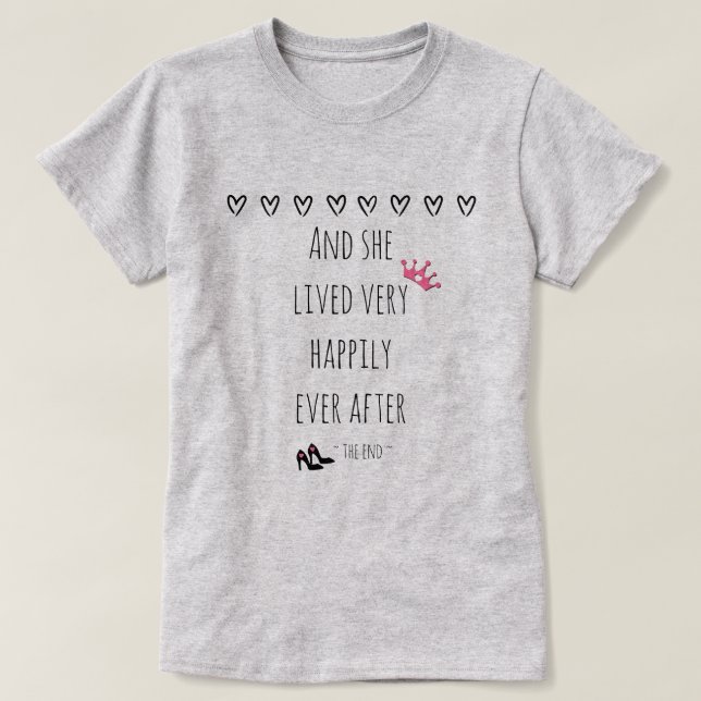 Und sie lebte sehr glücklich immer danach T-Shirt (Design vorne)