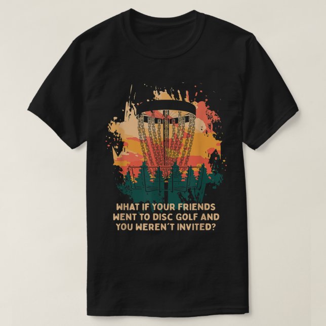 Und Sie waren eingeladen, Disk Golf Freunde Golfer T-Shirt (Design vorne)