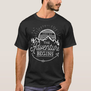 Und so beginnt das Abenteuer Camping T-Shirt