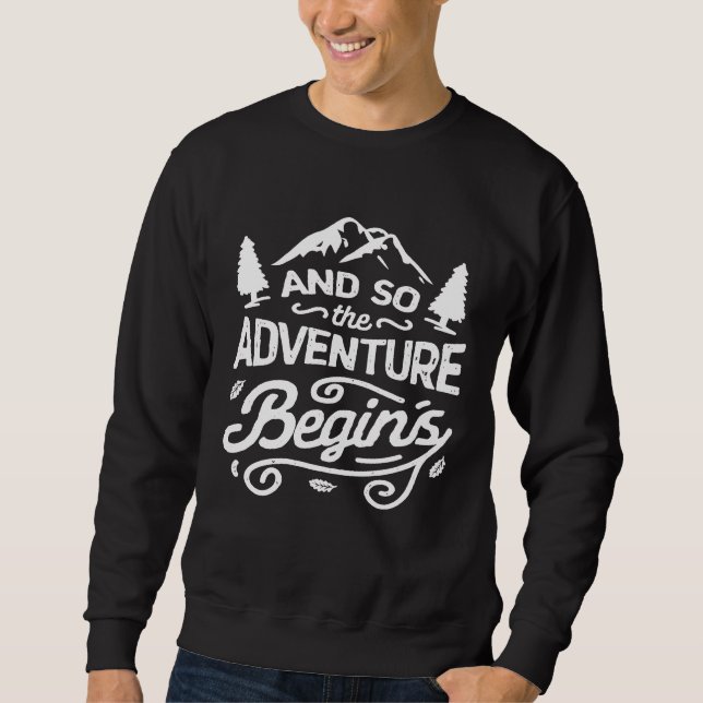 Und so beginnt das Abenteuer Outdoor Camping Hikin Sweatshirt (Vorderseite)