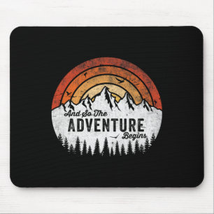 Und so beginnt die Abenteuer Camping Wandern Mousepad