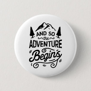 Und so beginnt die Abenteuer T-Shirt Outdoor-Campi Button