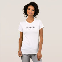und so ist es. - Weißer T - Shirt