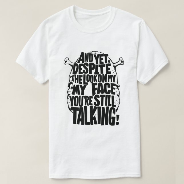 UND TROTZ DER AUSSICHT AUF MEIN GESICHT SIND SIE I T-Shirt (Design vorne)