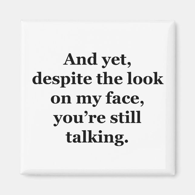 Und trotzdem, trotz des Blicks auf mein Gesicht Magnet (Vorne)