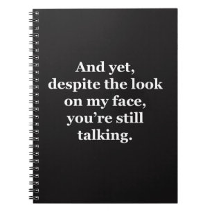 Und trotzdem, trotz des Blicks auf mein Gesicht Notizblock