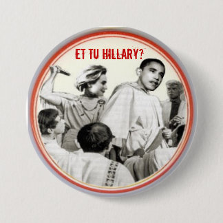 Und Tu Hillary? Knopf Button