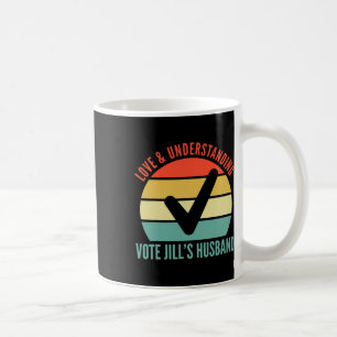 Und Vote Jills Ehemänner Joe Biden 20 verstehen Kaffeetasse