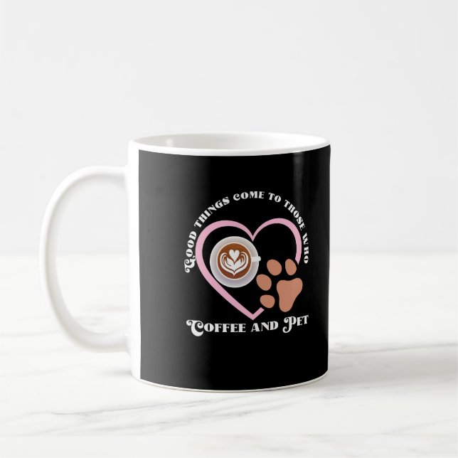 Und wer Kaffee trinkt, bekommt gute Dinge.b Kaffeetasse (Links)