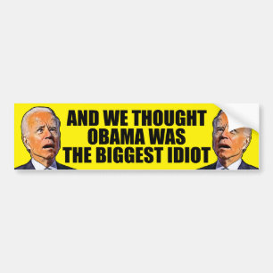 Und wir dachten, Obama, lustiger Anti-Idiot Biden Autoaufkleber