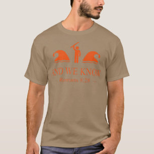 Und wir kennen die Römer 828 Bibelverse Christiant T-Shirt