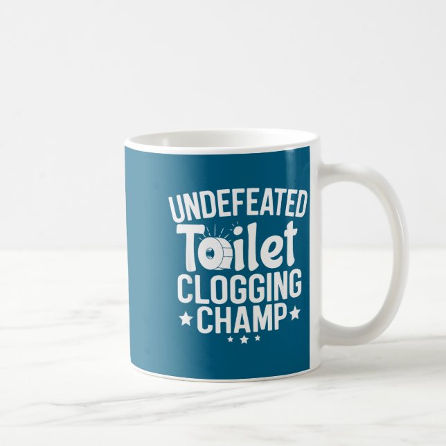 Undefeated Toilet Champion Clogging Kaffeetasse (Rechts)