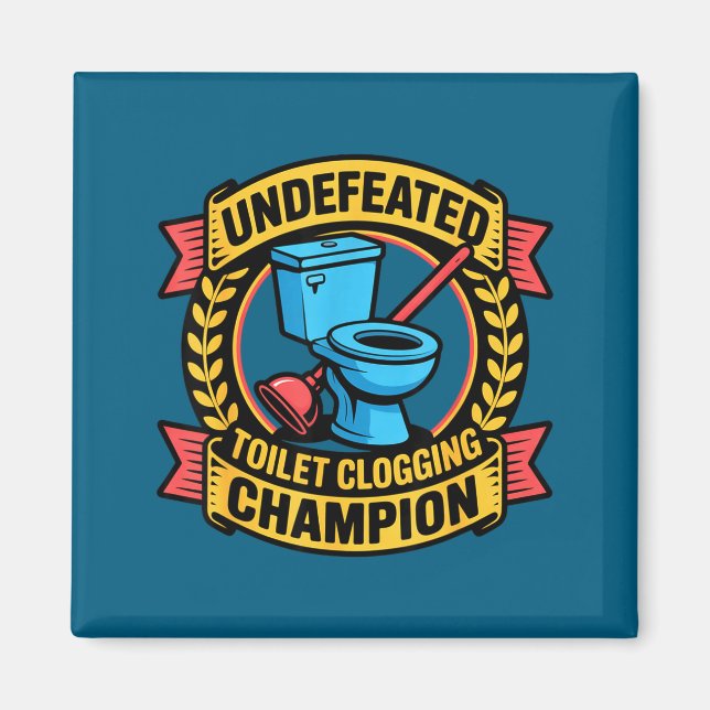 Undefeated Toilet Clogging Chamon Quirky Bathroom  Magnet (Vorne)