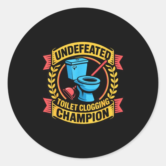 Undefeated Toilet Clogging Chamon Quirky Bathroom  Runder Aufkleber (Vorderseite)