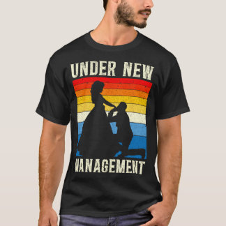 Under New Management Groom Wedding Bachelor Party  T-Shirt