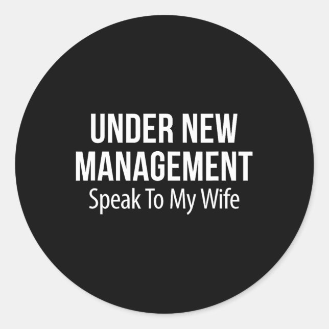 Under New Management - Speak To My Wife -  Runder Aufkleber (Vorderseite)