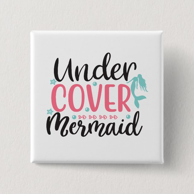 Undercover Mermaid Button (Vorderseite)
