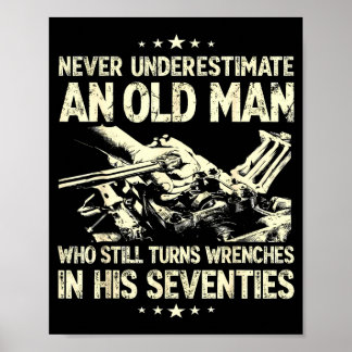 Underestimate an old man who turns wrenches  poster
