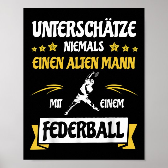 Underestimate Never An Old Man _ Badminton Shuttle Poster (Vorne)