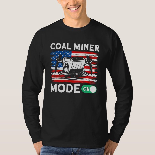 Underground Mining Mode On American Coal Miner 1 T-Shirt (Vorderseite)
