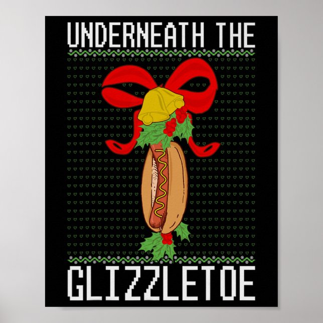 Underneath The Glizzletoe Hot Dog Funny Ugly Chris Poster (Vorne)