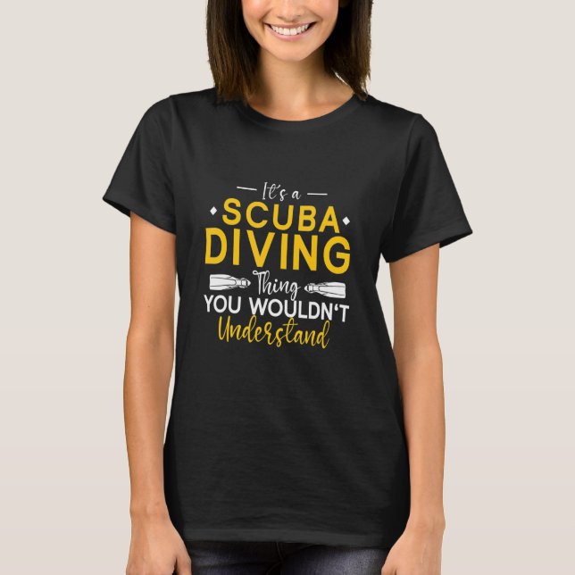 Underwater Diving It's A Scuba Diving Thing Scuba  T-Shirt (Vorderseite)