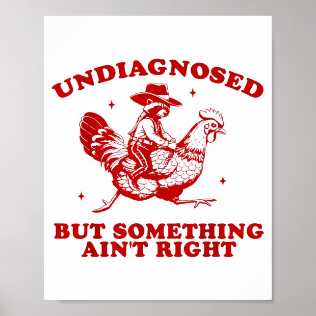 Undiagnosed But Soing Ain't Right Funny Raccoon Ch Poster (Vorne)