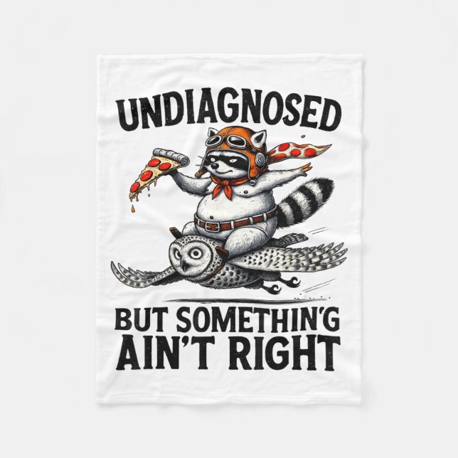 Undiagnosed Soing Aint Right Funny Raccoon Zza Owl Fleecedecke (Vorderseite)