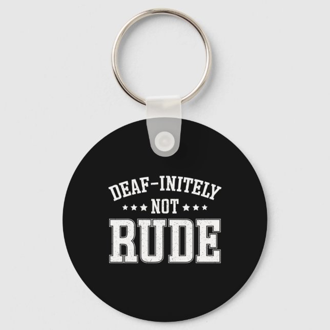 Unendlich nicht rude Fun Deaf Schlüsselanhänger (Vorderseite)