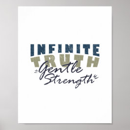 Unendliche Wahrheit, sanfte Stärke Druck Poster