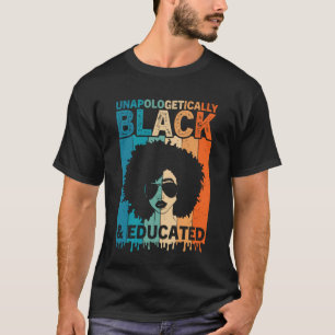 Unentschuldbar schwarz und erzogen Afro Frauen sei T-Shirt