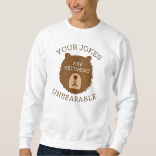 Unerträgliche Witze Sweatshirt