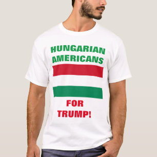 UNGARISCHE AMERIKANER FÜR TRUMP! T-Shirt