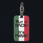 Ungarische Nationalflagge Funny Patriotic Gepäckanhänger<br><div class="desc">Ungarische Nationalflagge Funny Patriotic Gepäck Tag mit den ungarischen nationalen Flaggen Farben, die die Vorderseite des Tags bedecken. Witziger Text "Legen Sie es zurück! Es ist MINE" ist über die Flaggenfarben geschrieben. Der Text kann mit der Funktion "Anpassen!" vollständig angepasst werden. Die andere Seite des Tags ist für Ihre Informationen...</div>