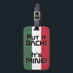 Ungarische Nationalflagge Funny Patriotic Gepäckanhänger<br><div class="desc">Ungarische Nationalflagge Funny Patriotic Gepäck Tag mit den ungarischen nationalen Flaggen Farben, die die Vorderseite des Tags bedecken. Witziger Text "Legen Sie es zurück! Es ist MINE" ist über die Flaggenfarben geschrieben. Der Text kann mit der Funktion "Anpassen!" vollständig angepasst werden. Die andere Seite des Tags ist für Ihre Informationen...</div>