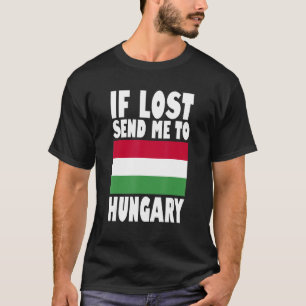 Ungarn Flag Design Wenn verloren senden Sie mir Un T-Shirt