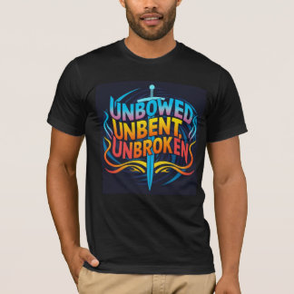 ungebeugt, ungebeugt, ungebrochen T-Shirt
